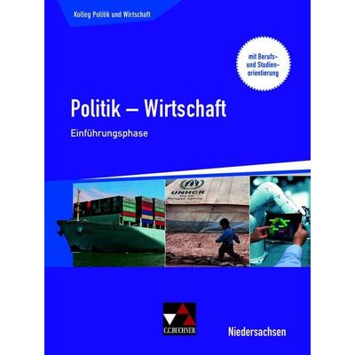 Kolleg Politik und Wirtschaft – Niedersachsen 2019 / Kolleg Pol. und Wirtschaft NI E-Phase ab 2018, Gebundene Ausgabe von Stefan Knapp,Stephan