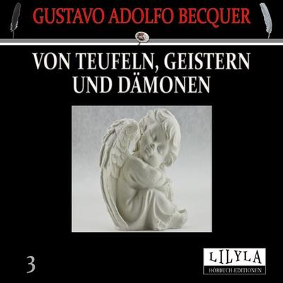 Von Teufeln, Geistern und Dämonen 3 - Gustavo Adolfo Becquer, Audio, 9783959897280