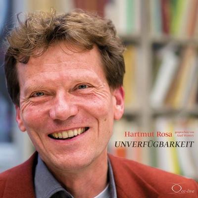 Unverfügbarkeit - Hartmut Rosa, CD, 9783956164644