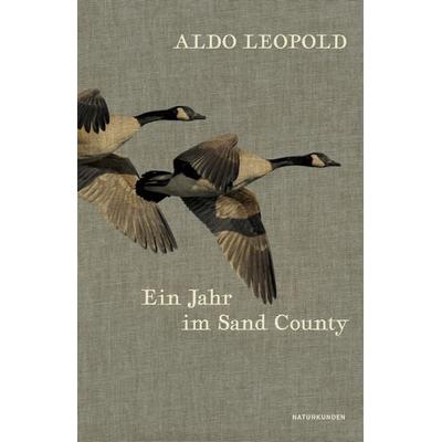 Ein Jahr im Sand County, Gebundene Ausgabe von Aldo Leopold, Matthes & Seitz, 978-3-95757-682-8