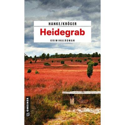 Heidegrab, Taschenbuch von Kathrin Hanke,Claudia Kröger, Gmeiner-Verlag