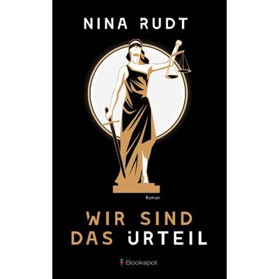 Wir sind das Urteil, Taschenbuch von Nina Rudt, Bookspot, 978-3-95669-166-9