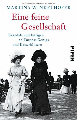 Martina Winkelhofer - Eine feine Gesellschaft: Skandale und Intrigen an Europas Königs- und Kaiserhäusern - Preis vom 09.10.2026 07:28:09 h