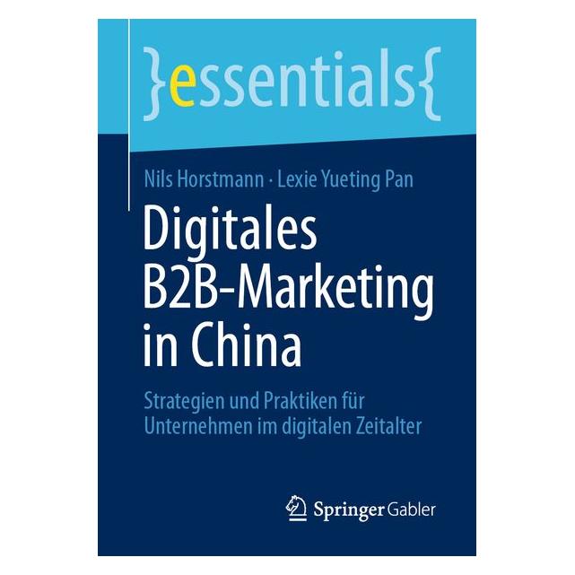 Springer Digitales B2B-Marketing in China (Deutsch, Softcover, Lexie Yueting Pan, Nils Horstmann) (72411642)
