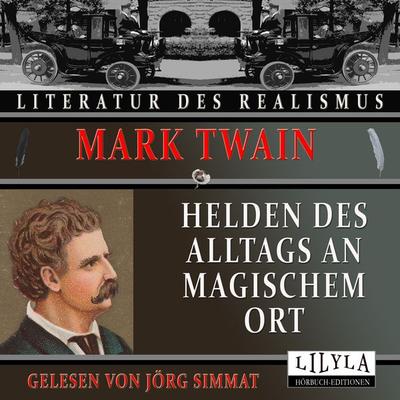 Helden des Alltags an magischem Ort - Mark Twain, Audio, 9783969783412