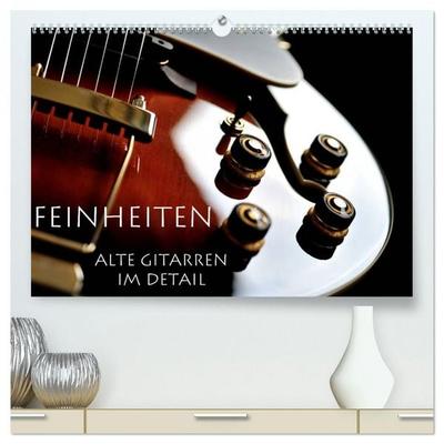 Feinheiten - Alte Gitarren im Detail (hochwertiger Premium Wandkalender 2026 DIN A2 quer), Kunstdruck in Hochglanz