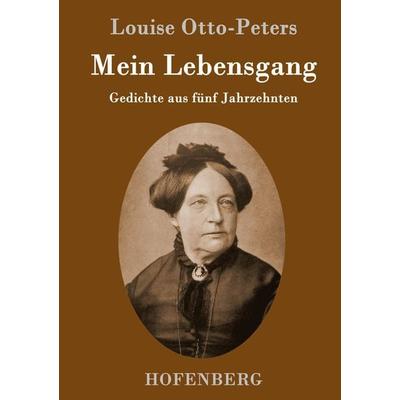 Mein Lebensgang, Gebundene Ausgabe von Louise Otto-Peters, Hofenberg, 978-3-8430-9704-8