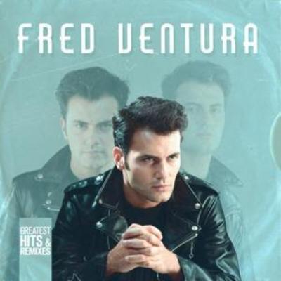 Greatest Hits & Remixes - Fred Ventura, CD