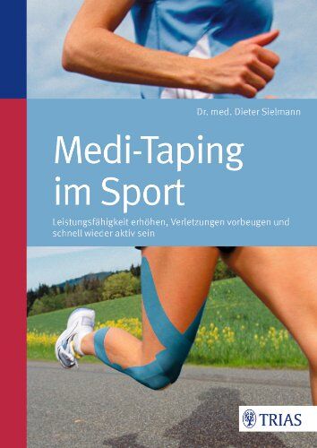 Dieter Sielmann - Medi-Taping im Sport: Leistungsfähigkeit erhöhen - Verletzungen vorbeugen und schnell wieder aktiv sein - Preis vom 09.10.2026 07:28:09 h