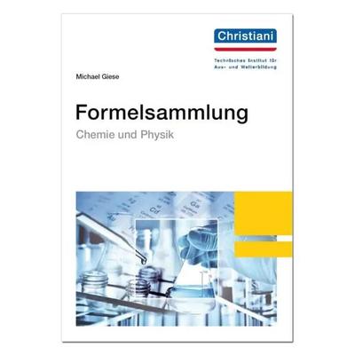 Formelsammlung Chemie und Physik, Taschenbuch von Michael Giese, Christiani, Paul, 978-3-95863-237-0