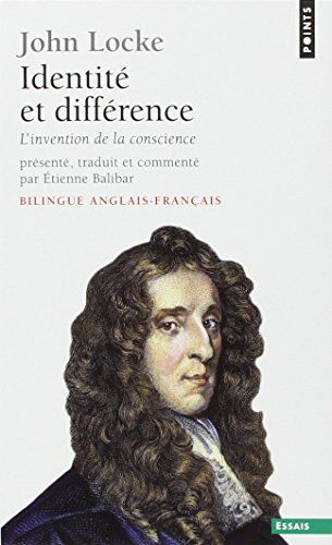 John Locke - Identité et différence : l'invention de la conscience. An essay concerning human understanding II, xxvii : Of identity and diversity - Preis vom 04.10.2026 03:51:26 h