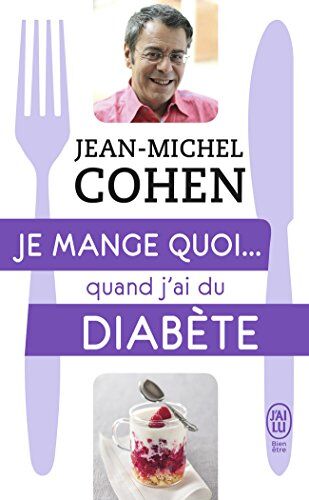 Je mange quoi... quand j'ai du diabète : le guide pratique complet pour être en bonne santé - Preis vom 02.10.2026 23:42:20 h