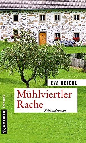 Eva Reichl - Mühlviertler Rache: Kriminalroman (Chefinspektor Oskar Stern) (Kriminalromane im GMEINER-Verlag) - Preis vom 04.10.2026 03:51:26 h
