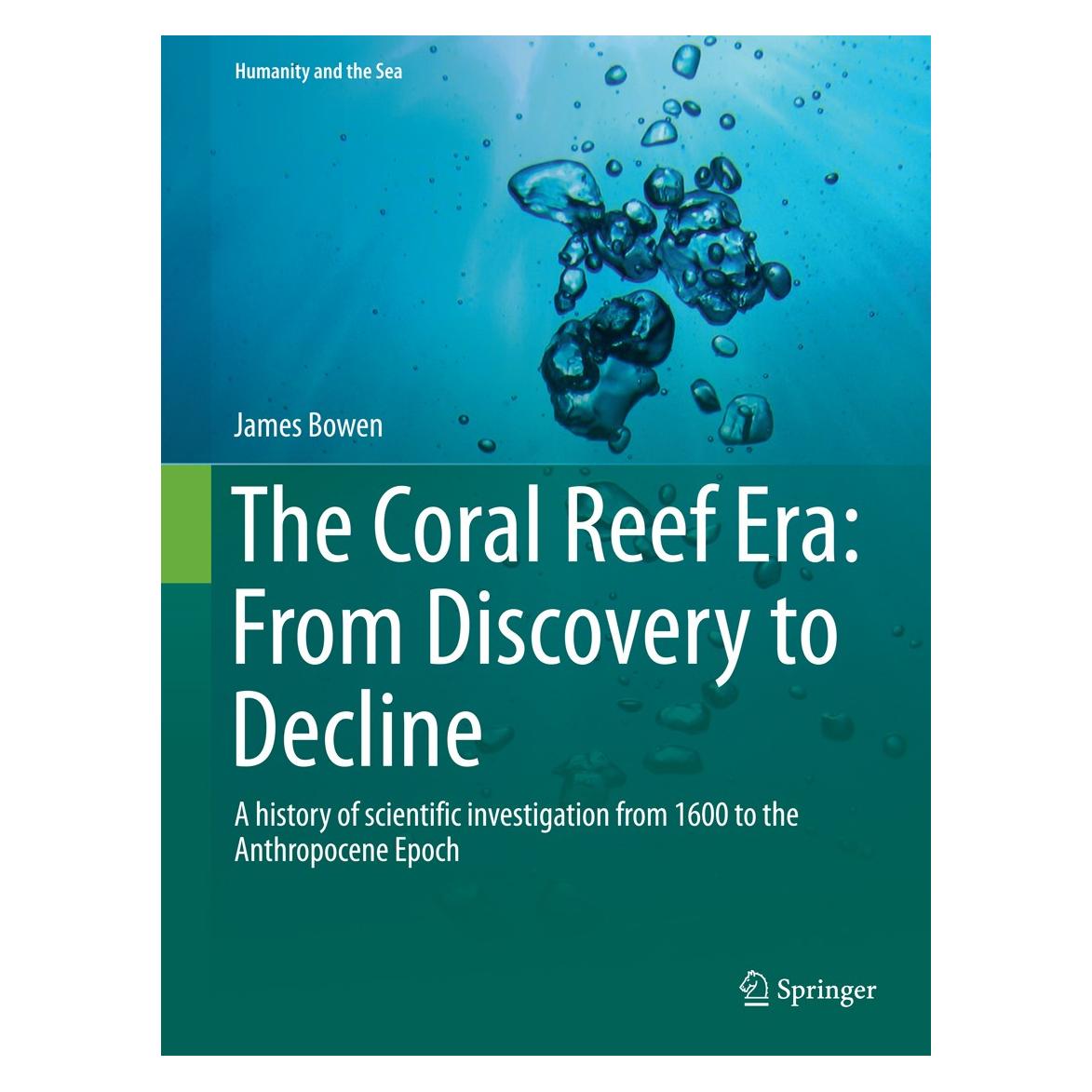 Springer Bowen:The Coral Reef Era: From discov (Englisch, Hardcover, James Bowen) (9783319074788)