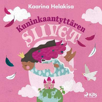 Kuninkaantyttären siivet – iltasatuja lapsille - Kaarina Helakisa, Audio, 9788727117263