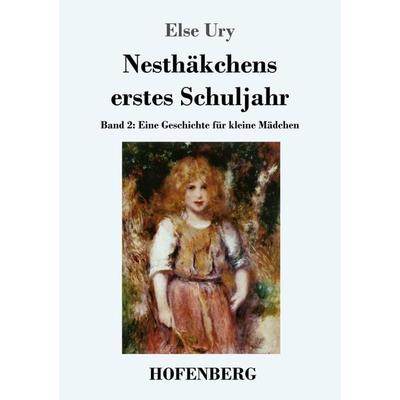 Nesthäkchens erstes Schuljahr, Taschenbuch von Else Ury, Hofenberg, 978-3-8430-2938-4