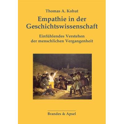 Empathie in der Geschichtswissenschaft, Taschenbuch von Thomas A. Kohut, Brandes & Apsel, 978-3-95558-341-5