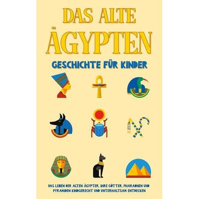 Das alte Ägypten - Geschichte für Kinder, Taschenbuch von Peer Galenski, BoD – Books on Demand, 978-3-7568-1445-9