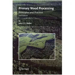 Primary Wood Processing, Fachbücher von John C.F. Walker