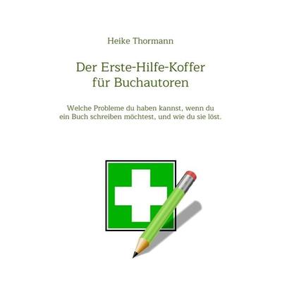 Der Erste-Hilfe-Koffer für Buchautoren, Taschenbuch von Heike Thormann, Tredition, 978-3-347-58044-2