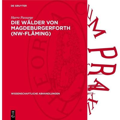 Die Wälder von Magdeburgerforth (NW-Fläming), Gebundene Ausgabe von Harro Passarge, De Gruyter, 978-3-11-273934-1