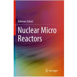 Nuclear Micro Reactors, Fachbücher von Bahman Zohuri