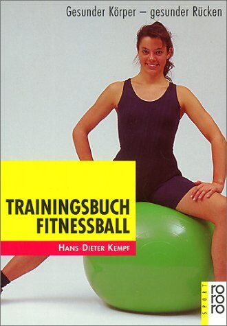 Hans-Dieter Kempf - Trainingsbuch Fitnessball: Gesunder Körper - gesunder Rücken - Preis vom 09.10.2026 07:28:09 h