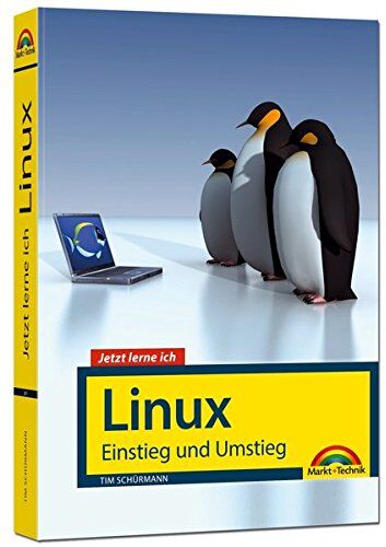 Tim Schürmann - Jetzt lerne ich Linux - Einstieg und Umstieg: Das Komplettpaket für den erfolgreichen Einstieg. Mit vielen Beispielen und Übungen. - Preis vom 09.10.2026 07:28:09 h