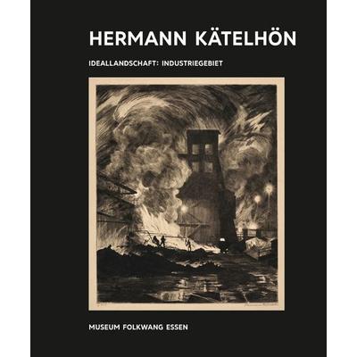 Kunst & Kohle. Hermann Kätelhön - Ideallandschaft : Industriegebiet, Set von , Wienand, 978-3-86832-477-8