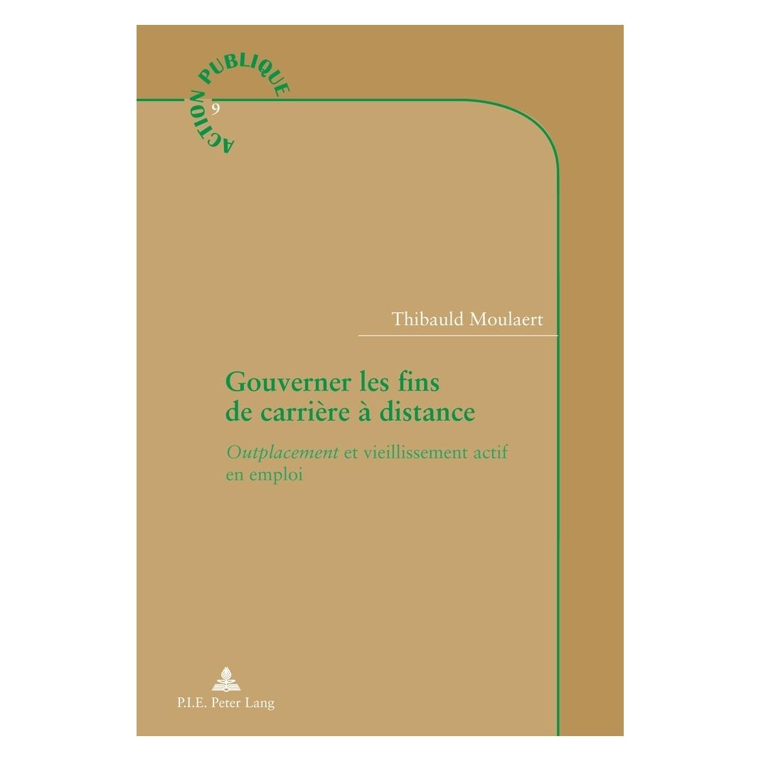 Peter Lang Gouverner les fins de carrière à distance (Französisch, Softcover, Thibauld Moulaert) (56022780)