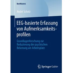 EEG-basierte Erfassung von Aufmerksamkeitsprofilen, Fachbücher von André Scholz