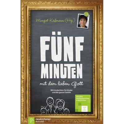 Fünf Minuten mit dem lieben Gott, Taschenbuch von , Neukirchener Verlagsgesellschaft