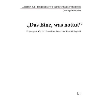 Henschen, C: 'Das Eine, was nottut'; Taschenbuch von Christoph Henschen, Lit Verlag, 978-3-643-15094-3