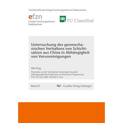 Untersuchung des geomechanischen Verhaltens von Schichtsalzen aus China in Abhängigkeit von Verunreinigungen, Taschenbuch von Wei Xing, Cuvillier