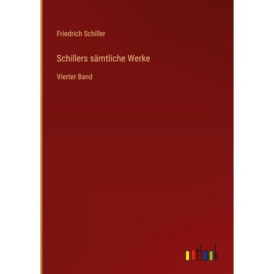 Schillers sämtliche Werke, Gebundene Ausgabe von Friedrich Schiller, Outlook, 978-3-368-61065-4
