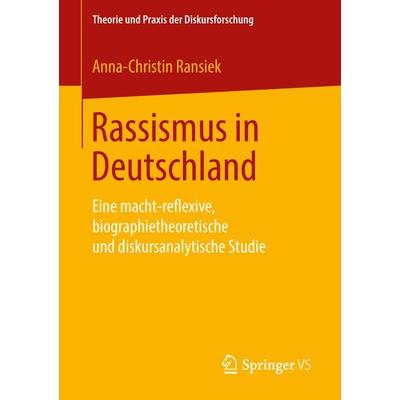 Rassismus in Deutschland, Taschenbuch von Anna-Christin Ransiek, Springer Fachmedien Wiesbaden GmbH, 978-3-658-24055-4