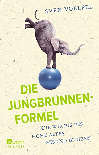 Sven Voelpel - Die Jungbrunnen-Formel: Wie wir bis ins hohe Alter gesund bleiben - Preis vom 09.10.2026 07:28:09 h