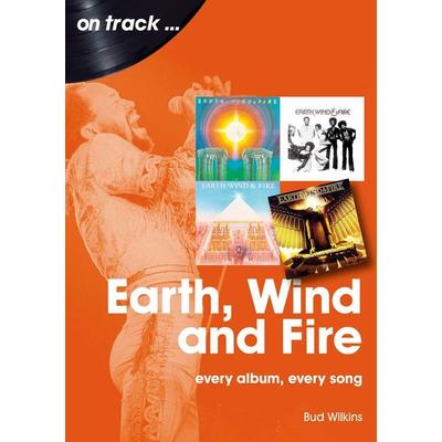 Earth, Wind and Fire On Track, von Bud Wilkins, Sonicbond Publishing, 978-1-78952-272-3