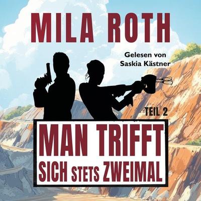 Man trifft sich stets zweimal (Teil 2) - Mila Roth, Audio, 9783967110685