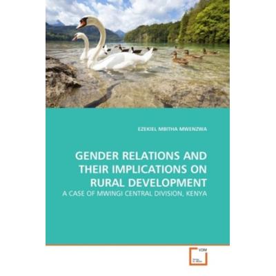 Mwenzwa, E: Gender Relations and Their Implications On Rural, Taschenbuch von Ezekiel Mbitha Mwenzwa, VDM, 978-3-639-32873-8