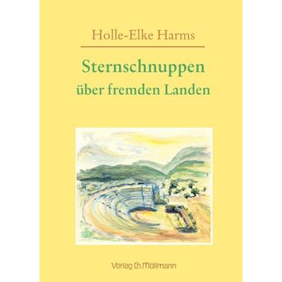 Sternschnuppen über fremden Landen, Paperback von Holle-Elke Harms, Möllmann, Ch, 978-3-89979-316-1
