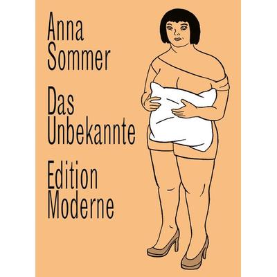 Das Unbekannte, Gebundene Ausgabe von Anna Sommer, Edition Moderne