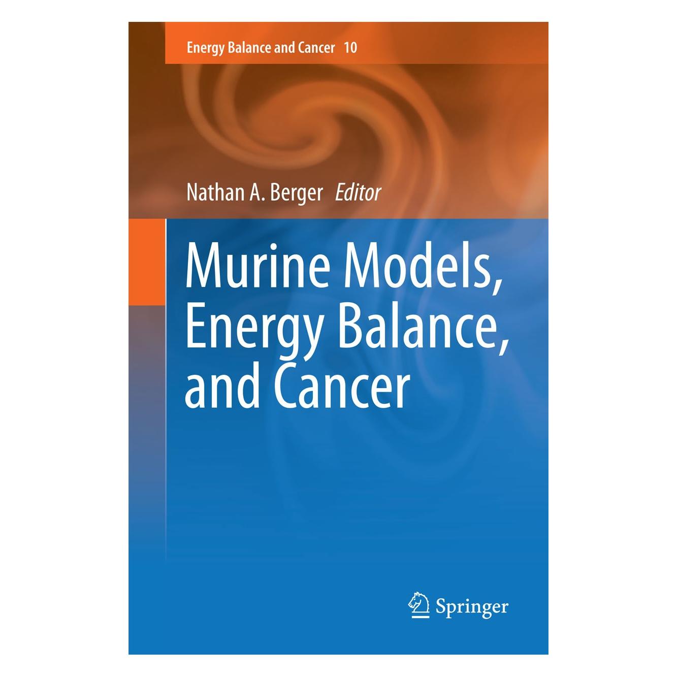 Springer Murine Models, Energy Balance, and Canc (Englisch, Hardcover, Nathan A. Berger) (9783319167329)