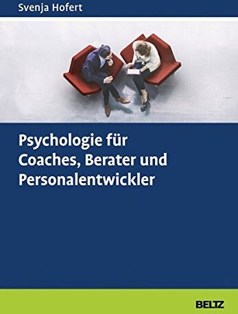 Svenja Hofert - Psychologie für Coaches, Berater und Personalentwickler - Preis vom 09.10.2026 07:28:09 h