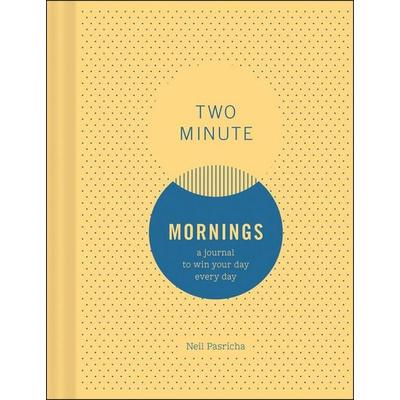 Two Minute Mornings, Nonbook von Neil Pasricha, Chronicle Books, 978-1-4521-6346-8
