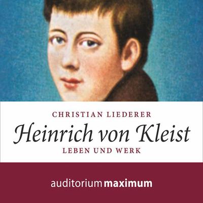 Heinrich von Kleist (Ungekürzt) - Christian Liederer, Audio, 9788711811214