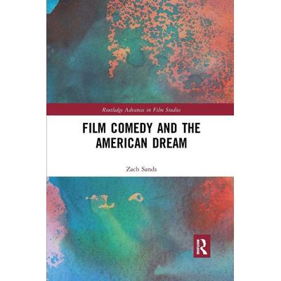 Film Comedy and the American Dream, Taschenbuch von Zach Sands, Taylor and Francis, 978-0-367-89065-0