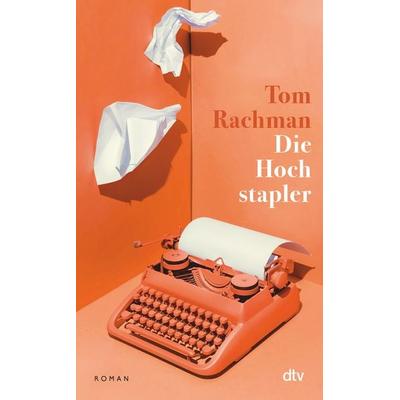 Die Hochstapler, Gebundene Ausgabe von Tom Rachman, dtv, 978-3-423-28397-7