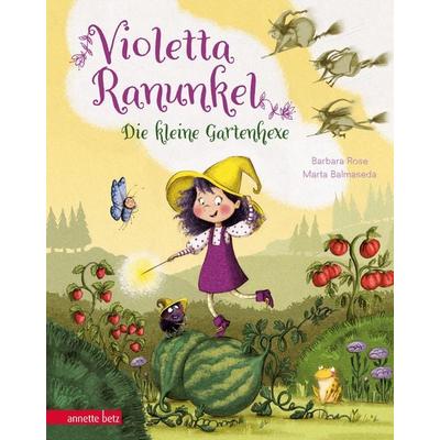 Violetta Ranunkel - Die kleine Gartenhexe, Gebundene Ausgabe von Barbara Rose, Annette Betz im Ueberreuter Verlag, 978-3-219-12001-1