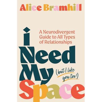 I Need My Space (But I Like You Too!), Taschenbuch von Alice Bramhill, Carlton Publishing, 978-1-399-83372-1
